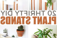 20 Thrifty Diy Plant Stands Diy Plant Stand House